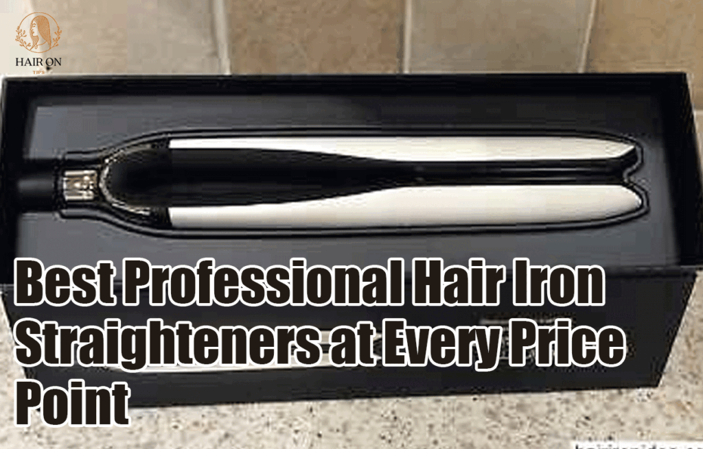 Best Professional Hair Iron Straighteners at Every Price Point