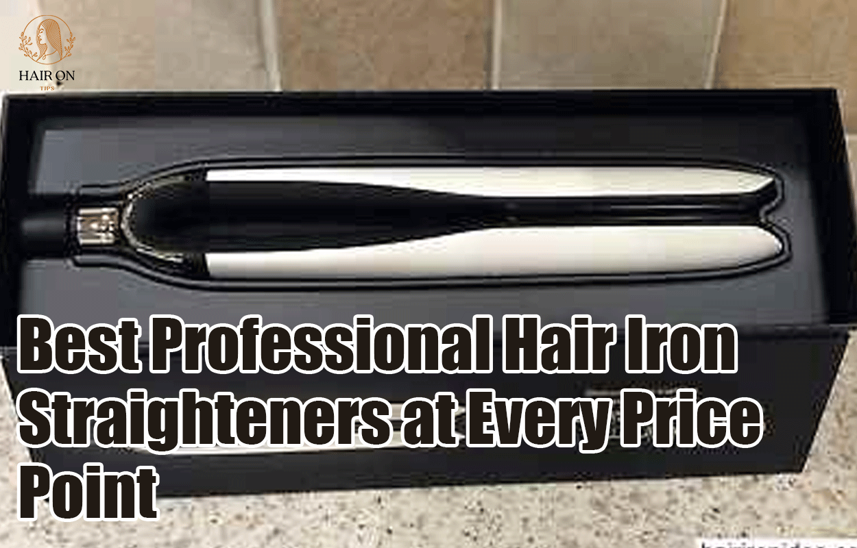Best Professional Hair Iron Straighteners at Every Price Point